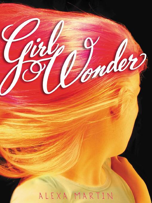 Title details for Girl Wonder by Alexa Martin - Wait list
